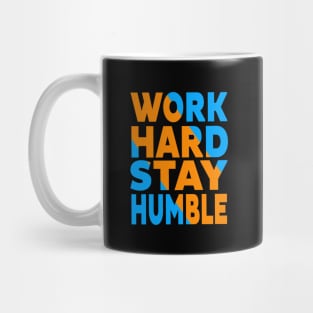 Work hard stay humble Mug